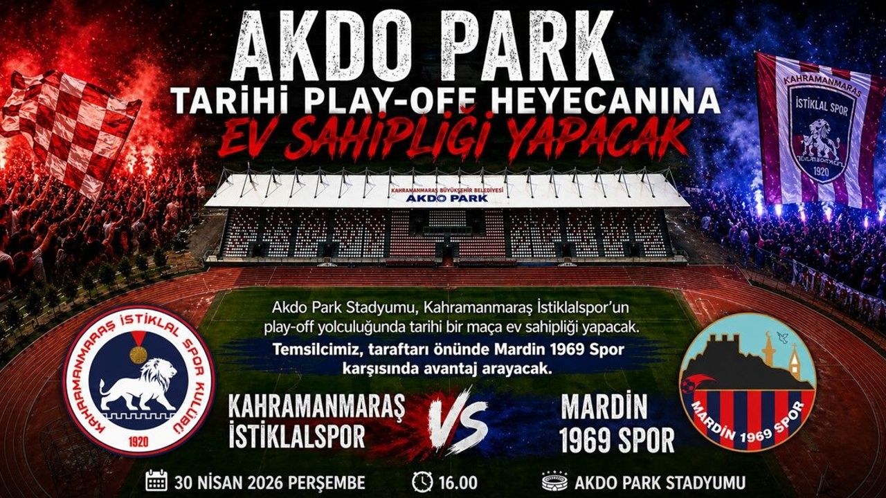 Kahramanmaraş İstiklalspor Akdo Park'ta Play-Off Maçına Çıkıyor