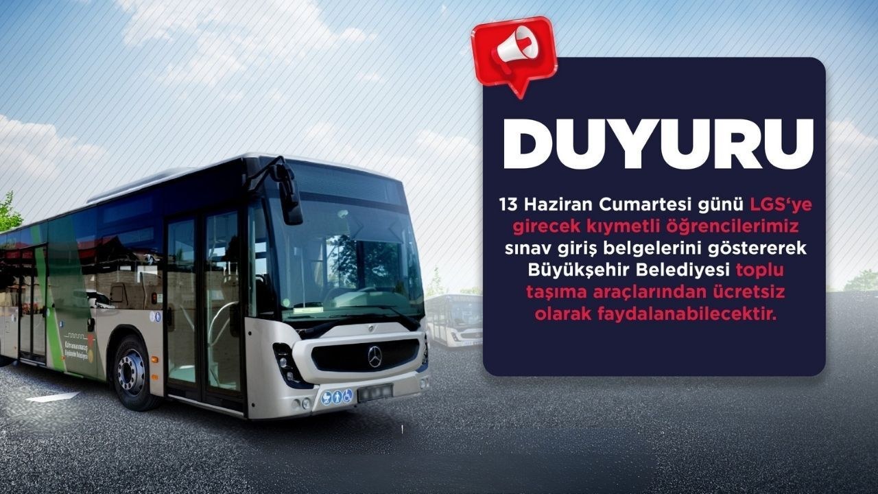 Kahramanmaraş LGS Günü Ücretsiz Ulaşım, Velilere İkram Desteği