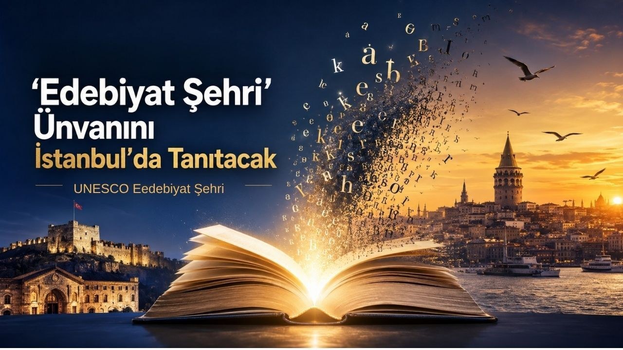 Kahramanmaraş UNESCO Edebiyat Şehri İstanbul'da Tanıtılıyor